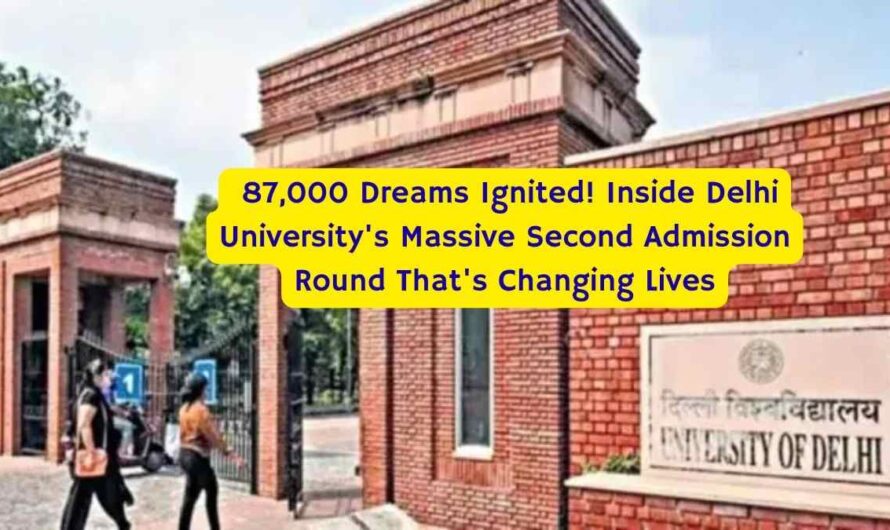 87,000 Dreams Ignited! Inside Delhi University’s Massive Second Admission Round That’s Changing Lives