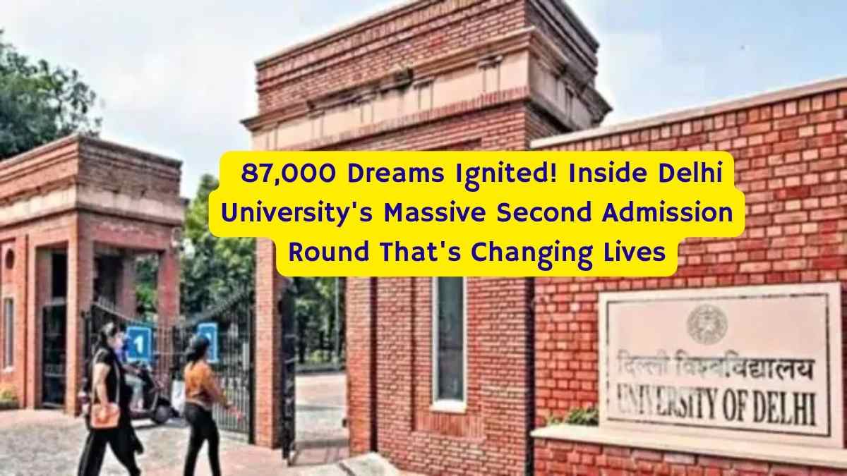 87,000 Dreams Ignited! Inside Delhi University's Massive Second Admission Round That's Changing Lives